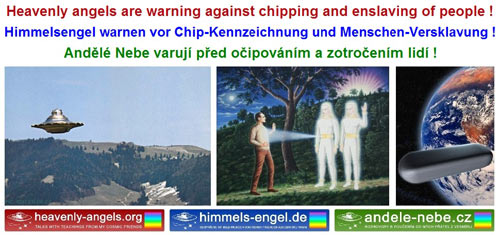 Heavenly Angels are warning against chipping and enslaving of people!